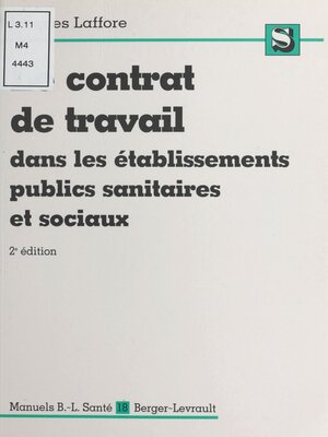 cover image of Le contrat de travail dans les établissements publics, sanitaires et sociaux